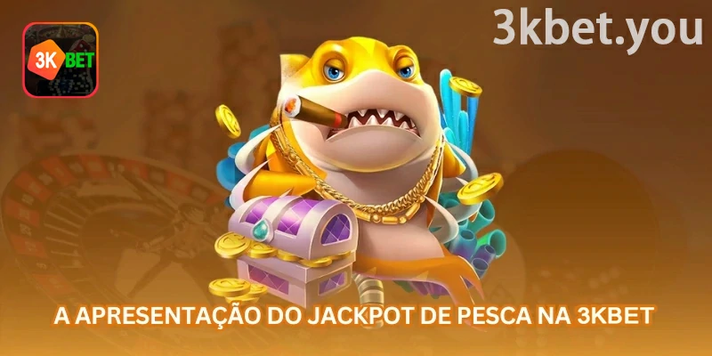 Jackpot da Pesca Online na 3kbet: O Jackpot da Pesca apresenta alvos variados, recursos automáticos e prêmios acumulados dentro da dinâmica de pesca online.