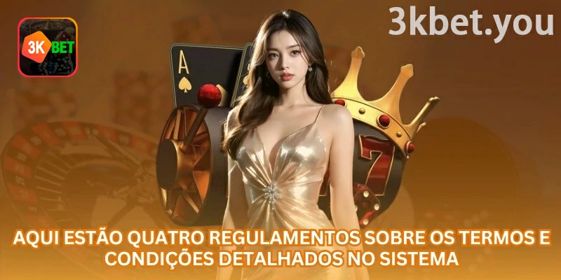 Quatro regras e condições detalhadas aplicadas no sistema da 3kbet