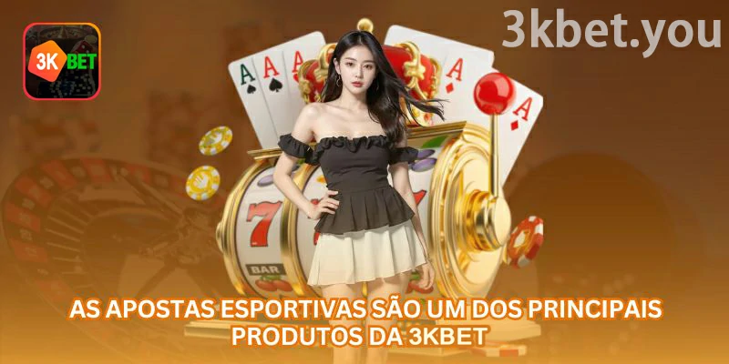 Apostas esportivas como uma das principais áreas da 3kbet