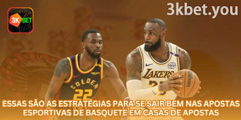 Apostas em Basquete Online na 3kbet: Boas apostas em basquete dependem de estudo dos times, leitura das odds, escolha de mercado e controle de banca antes de confirmar o palpite.
