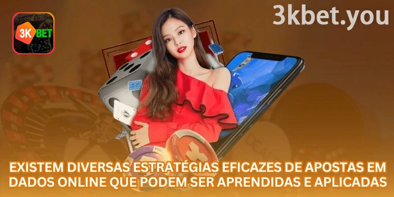 Dados Online na 3kbet: Existem estratégias de apostas em Dados online que podem ser estudadas, mas nenhuma garante vitória em todas as rodadas.