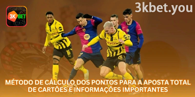 Total de Cartões no Futebol na 3kbet: O método de cálculo dos cartões deve ser conferido antes da aposta, pois cada plataforma pode ter regras próprias.