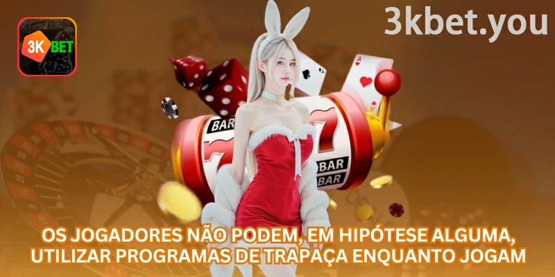 Proibição do uso de programas de trapaça durante os jogos da 3kbet