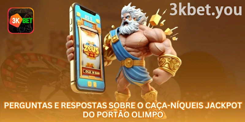 Jackpot Olympus Online na 3kbet: Antes de jogar pelo celular, confira saldo, valor por giro, tabela de pagamento e regras de bônus.