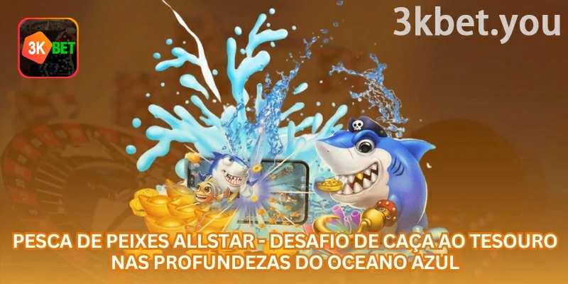 Allstar Fishing Online na 3kbet: Allstar Fishing online combina jogo de pesca, alvos especiais, chefes poderosos e recompensas em um cenário oceânico cheio de ação.
