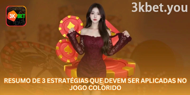 Color Game Online na 3kbet: Resumo de estratégias para Color Game: diversificação, observação de rodadas e controle da banca.