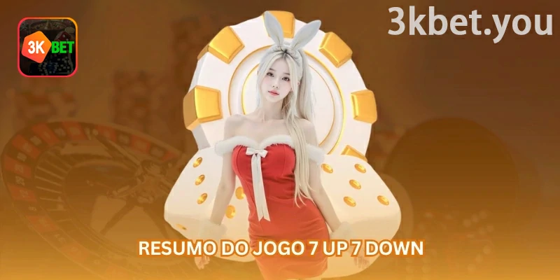 7 Up 7 Down Online na 3kbet: Resumo do jogo 7 Up 7 Down: o resultado depende da soma dos dois dados após o lançamento.