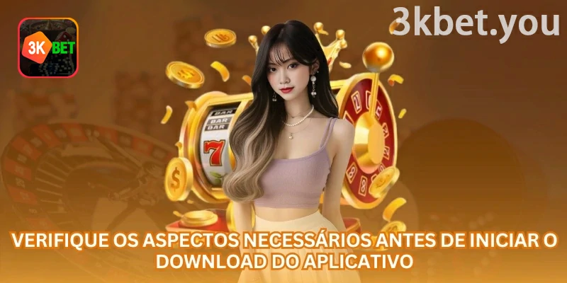 Verificação da conexão, do sistema e do armazenamento antes de baixar o aplicativo 3kbet